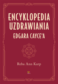 Encyklopedia uzdrawiania Edgara Cayce'a - Reba Ann-Karp - ebook