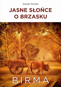Jasne Słońce o brzasku Birma - Soszka Kacper - książka