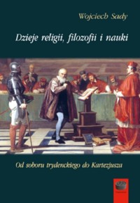 Dzieje religii filozofii i nauki Tom 4 - Sady Wojciech - książka