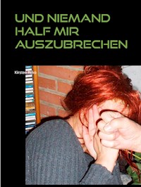 Und niemand half mir auszubrechen - Kirsten Reko - ebook