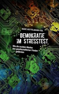 Demokratie im Stresstest - Marc Nottelmann-Feil - ebook