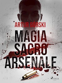 Magia Sacro Arsenale - Artur Górski - ebook