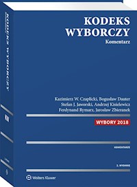 Kodeks wyborczy Komentarz w.2/2018 - Czaplicki Kazimierz, Dauter Bogusław, Jaworski Stefan, Kisielewicz Andrzej Szczepan, Rymarz Ferdynan - książka