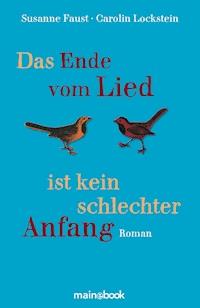 Das Ende vom Lied ist kein schlechter Anfang - Susanne Faust - ebook