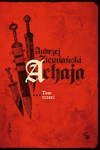 Achaja. tom 3 - Andrzej Ziemiański - ebook + audiobook