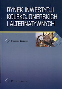 Rynek inwestycji kolekcjonerskich i alternatywnych - Krzysztof Borowski - książka