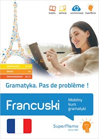 Gramatyka Pas de problème! Francuski Mobilny kurs gramatyki (poziom podstawowy A1-A2, średni B1 - Plecińska Maria, Pleciński Jacek - książka