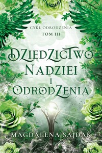 Dziedzictwo nadziei i odrodzenia - Sajdak Magdalena - ebook