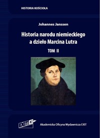 Historia narodu niemieckiego a dzieło Marcina Lutra. Tom II - Janssen Johannes - książka