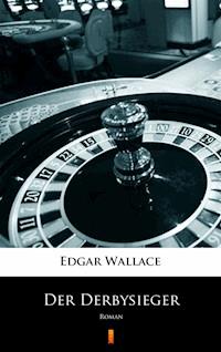 Der Derbysieger. Roman - Edgar Wallace - ebook