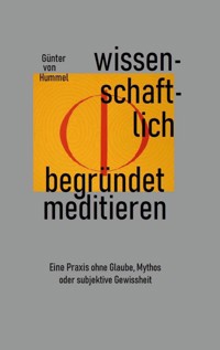 Wissenschaftlich begründet meditieren - Günter von Hummel - ebook