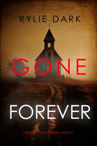 Gone Forever (A Becca Thorn FBI Suspense Thriller—Book 5) - Rylie Dark - ebook