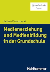 Medienerziehung und Medienbildung in der Grundschule - Gerhard Tulodziecki - ebook