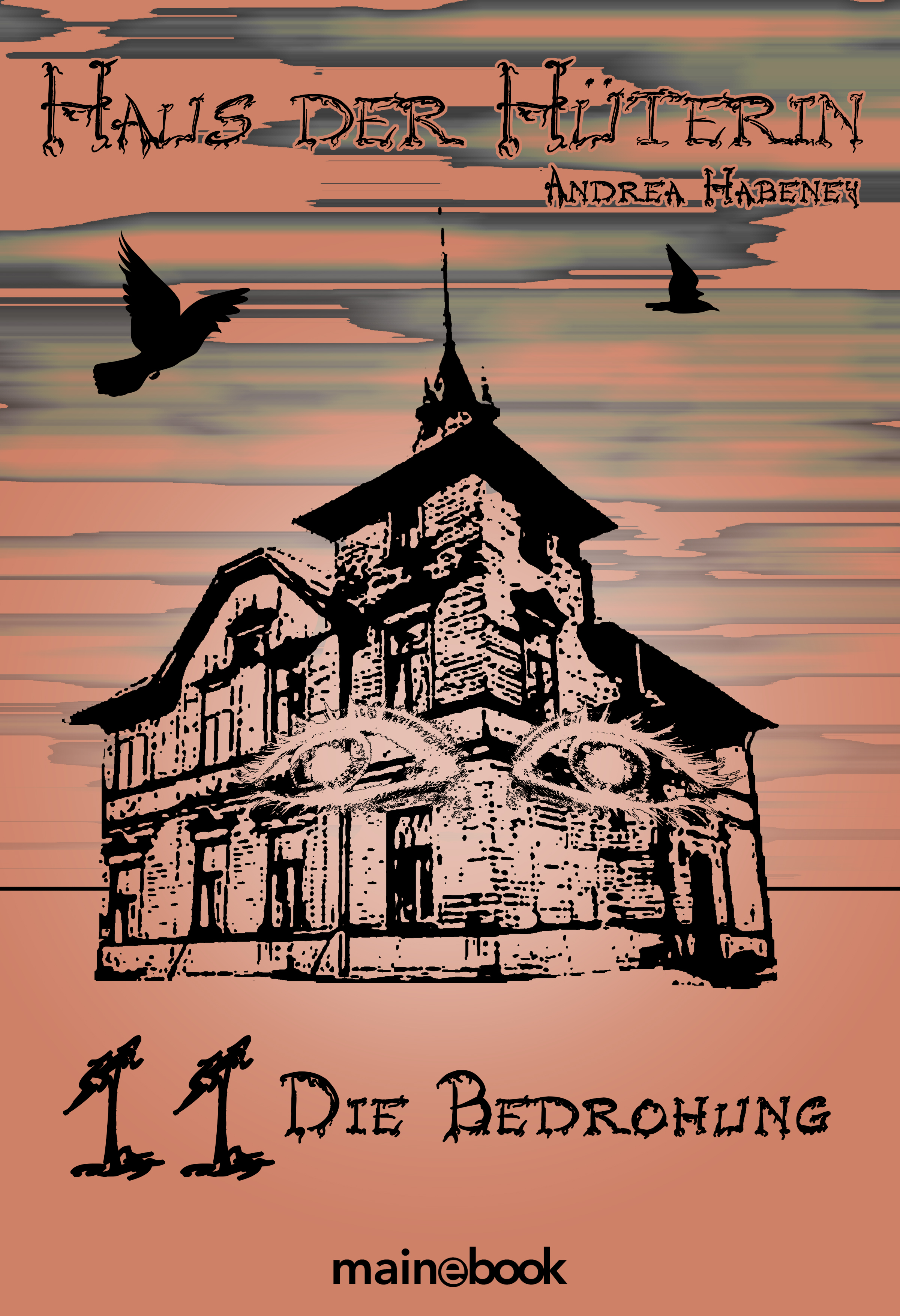 Haus der Hüterin: Band 11 - Die Bedrohung - Andrea Habeney - ebook