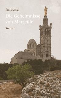 Die Geheimnisse von Marseille - Émile Zola - ebook