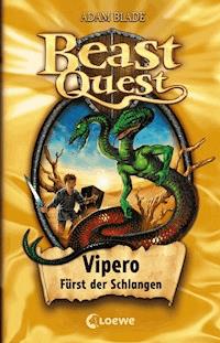 Beast Quest (Band 10) - Vipero, Fürst der Schlangen - Adam Blade - ebook