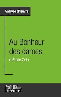 Au Bonheur des dames d'Émile Zola (Analyse approfondie) - Caroline Drillon - ebook