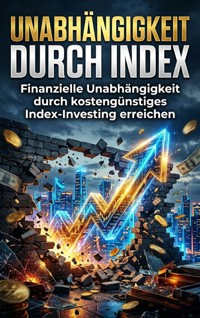 Unabhängigkeit durch Index - Silas Sommer - ebook