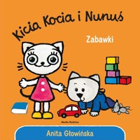 Kicia Kocia i Nunuś. Zabawki - Anita Głowińska - książka