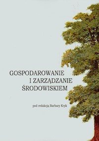 Gospodarowanie i zarządzanie środowiskiem -  - książka