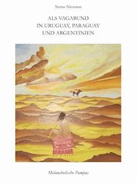 Als Vagabund in Uruguay, Paraguay und Argentinien - Nemo Niemann - ebook
