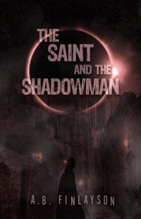 The Saint and the Shadowman - A. B. Finlayson - ebook