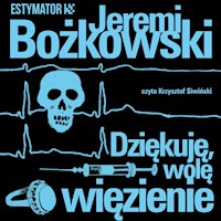 Dziękuję, wole więzienie - Jeremi Bożkowski - audiobook