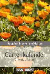 Gartenkalender - Nutzpflanzen -  - ebook