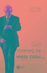 Gdy rozerwą się więzy czasu - Michał Heller - książka