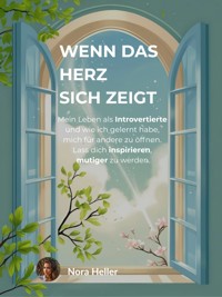 Wenn das Herz sich zeigt - Nora Heller - ebook