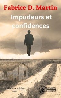Impudeurs et confidences - Fabrice D. Martin - ebook