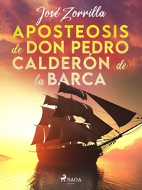 Aposteosis de don Pedro Calderón de la Barca - José Zorrilla - ebook