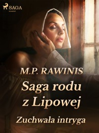 Saga rodu z Lipowej. Saga rodu z Lipowej 20: Zuchwała intryga - Marian Piotr Rawinis - ebook + audiobook