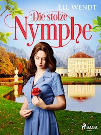 Die stolze Nymphe - Ell Wendt - ebook
