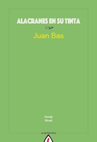 Alacranes en su tinta - Juan Bas - ebook