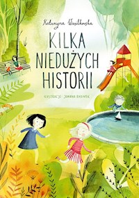 Kilka niedużych historii - Katarzyna Wasilkowska - ebook + audiobook + książka