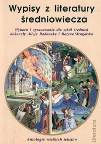 Wypisy z literatury średniowiecza - wybór i opracowanie Alicja Badowska, Bożena Mrugalska - ebook