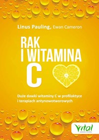 Rak i witamina C w świetle badań naukowych - Linus Pauling - ebook + książka