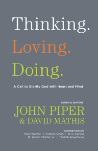 Thinking. Loving. Doing. (Contributions by: R. Albert Mohler Jr., R. C. Sproul, Rick Warren, Francis Chan, John Piper, Thabiti Anyabwile) -  - ebook