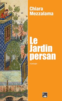 Le jardin persan - Chiara Mezzalama - ebook