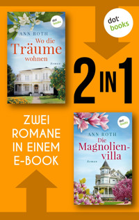 Wo die Träume wohnen & Die Magnolienvilla - Ann Roth - ebook