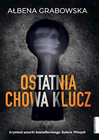 Ostatnia chowa klucz - Ałbena Grabowska - ebook + audiobook + książka