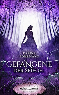 Gefangene der Spiegel - Karina Pohlmann - ebook
