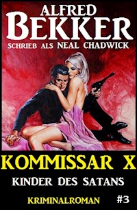 Neal Chadwick - Kommissar X #3: Kinder des Satans - Alfred Bekker - ebook