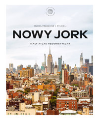 Nowy Jork. Mały atlas hedonistyczny - Sylvie Li, Muriel Françoise - książka
