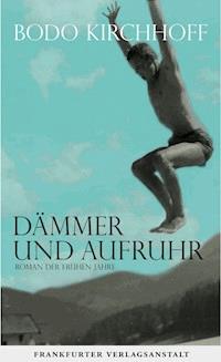Dämmer und Aufruhr - Bodo Kirchhoff - ebook