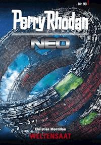 Perry Rhodan Neo 93: WELTENSAAT -  Christian Montillon - ebook