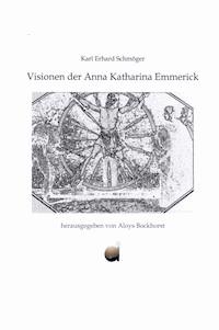 Visionen der Anna Katharina Emmerick - Karl Erhard Schmöger - ebook