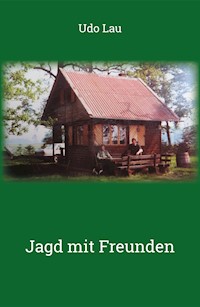 Jagd mit Freunden - Udo Lau - ebook