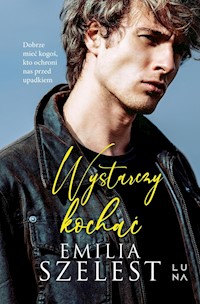 Wystarczy kochać - Emilia Szelest - książka